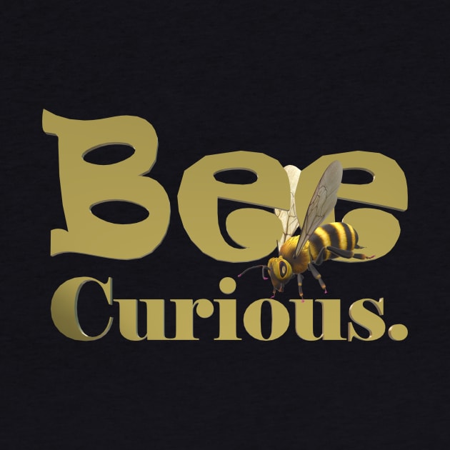 Bee Curious by CDUS